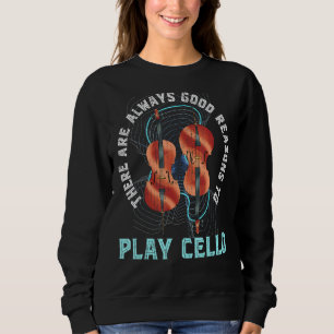 Cello Player Musical Instrument Cellist Cello Sweatshirt