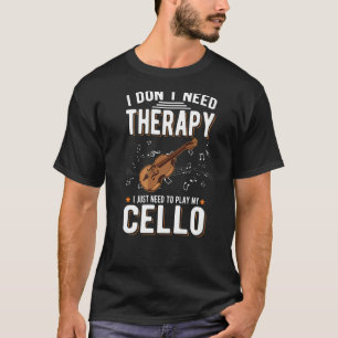 Cello Therapy Cello Player Cellist 1 T-Shirt