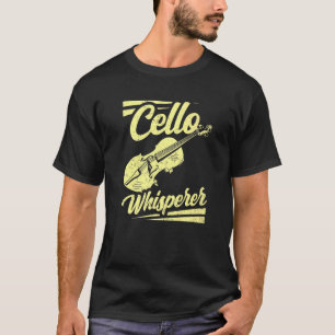 Cello Whisperer Instrument Cellist Player Musician T-Shirt