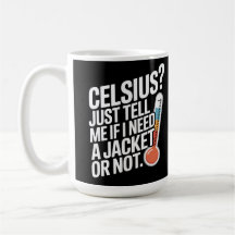 Celsius? Sag mir einfach, ob ich eine Jacke brauch