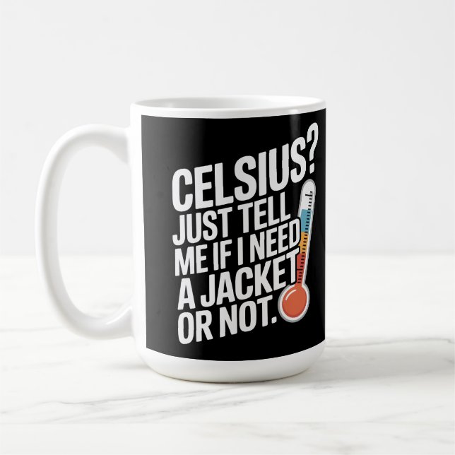 Celsius? Sag mir einfach, ob ich eine Jacke brauch Kaffeetasse (Links)