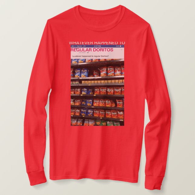 "celui qui est arrivé T-shirt à doritos réguliers" (Design devant)