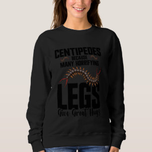 Centipedes Owner Entomologin Arthropod Enclosure Sweatshirt
