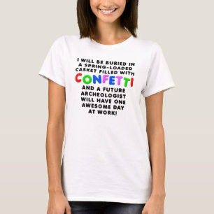 Cercueil de confettis T-Shirt drôle