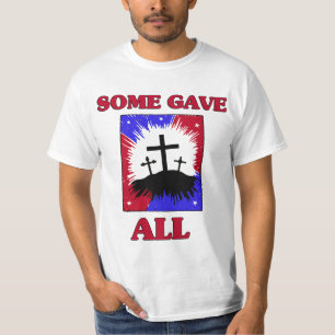 "Certains ont donné tout le" T-shirt patriotique