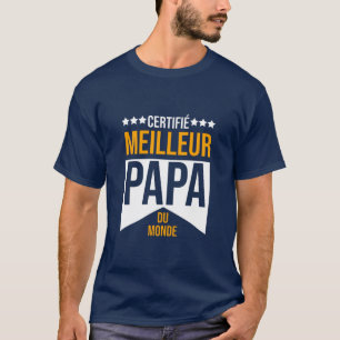 Certifié meilleur Papa du monde  T-Shirt
