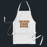 Certified Burger Burner Goofy BBQ Slogan Schürze<br><div class="desc">A funny certified burger burner cheeky barbecue humor doing my best bbq statement humor design deluxe outdoor grilling apron. Get an epic cartoon slogan apron today</div>