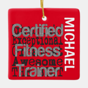 Certified Fitness Trainer Extraordinaire CUSTOM Keramikornament