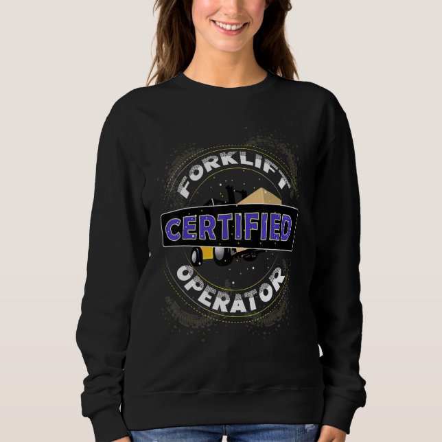 Certified Forklift Operator Fork Lift Driver Outfi Sweatshirt (Vorderseite)