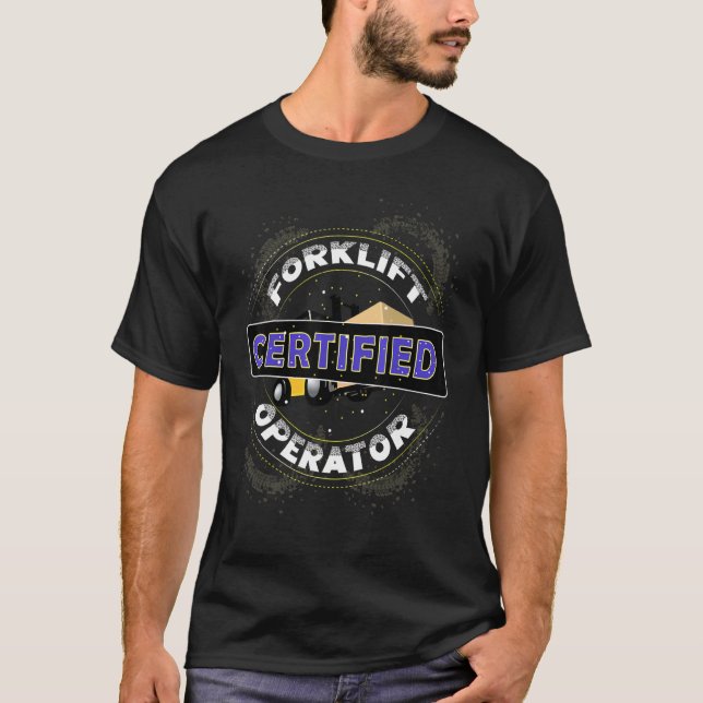 Certified Forklift Operator Fork Lift Driver Outfi T-Shirt (Vorderseite)