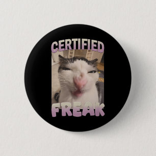 Certified Freak Cat Meme Meme Offensive Memes Funn Button
