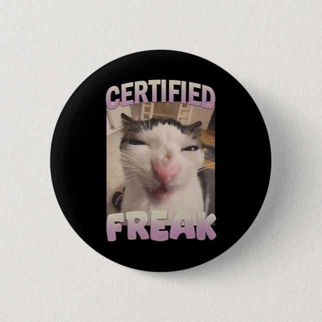 Certified Freak Cat Meme Meme Offensive Memes Funn Button (Vorderseite)