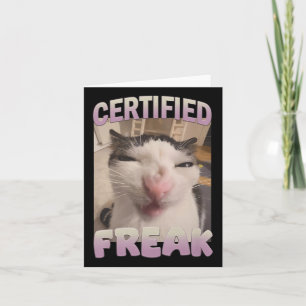 Certified Freak Cat Meme Meme Offensive Memes Funn Karte