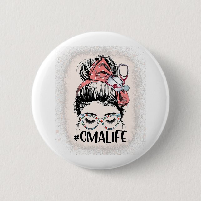 Certified Medical Assistant Messy Bun CMA Life Button (Vorderseite)