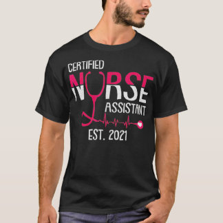 Certified Nurse Assistant 2021 CNA Nursing Aid T-Shirt
