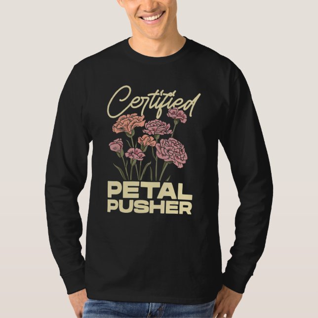 Certified Petal Pusher Gardening Florist Gardener  T-Shirt (Vorderseite)