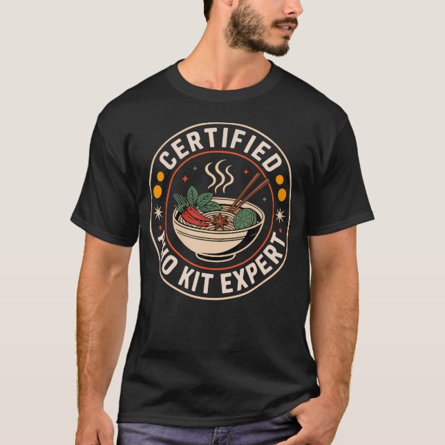 Certified Pho Kit Expert Vietnamese Soup Hot Sauce T-Shirt (Vorderseite)