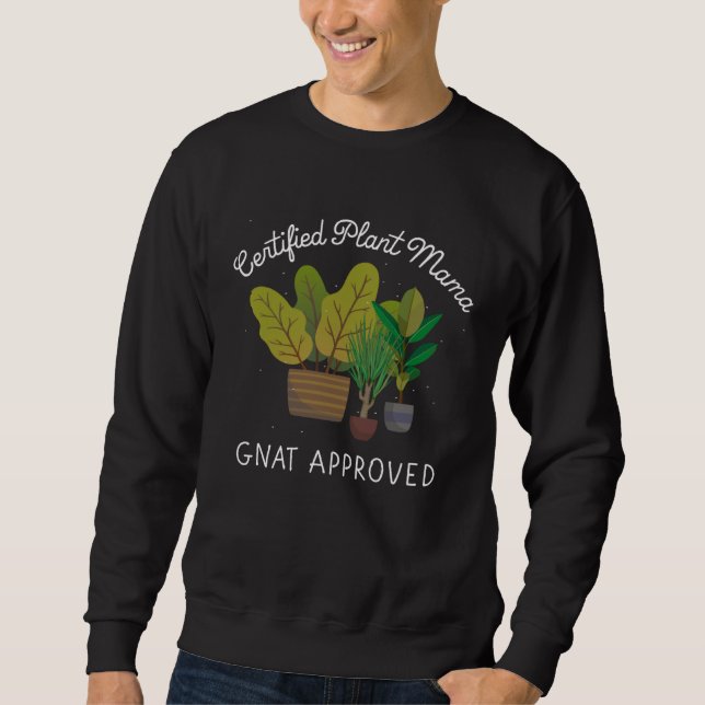 Certified Plant Mama Gnat Approved For Plant Moms Sweatshirt (Vorderseite)
