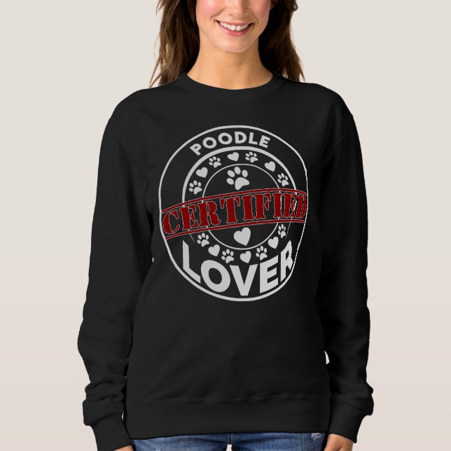 Certified Poodle Lover Sweatshirt (Vorderseite)