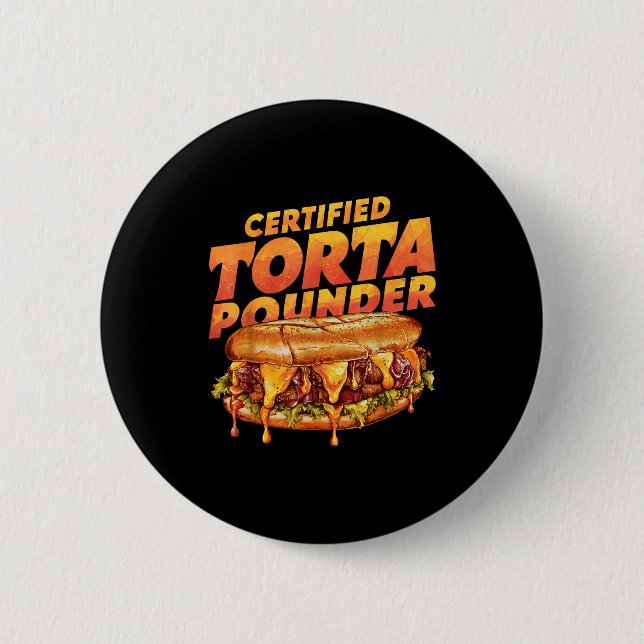 Certified Torta Under Funny Mexican Food Lover  Button (Vorderseite)