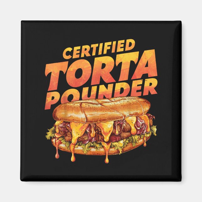 Certified Torta Under Funny Mexican Food Lover  Magnet (Vorne)