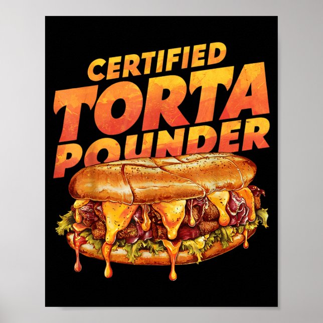 Certified Torta Under Funny Mexican Food Lover  Poster (Vorne)