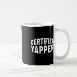 Certified Yapper Funny Beruflich Yapper Kaffeetasse