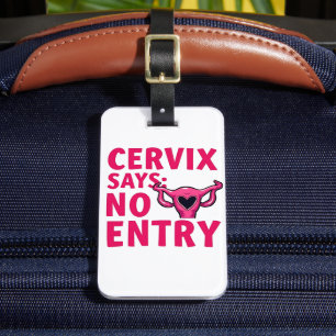 Cervix sagt keinen Eintrag Womb Pro Choreograf Abo Gepäckanhänger