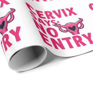 Cervix sagt keinen Eintrag Womb Pro Choreograf Abo Geschenkpapier