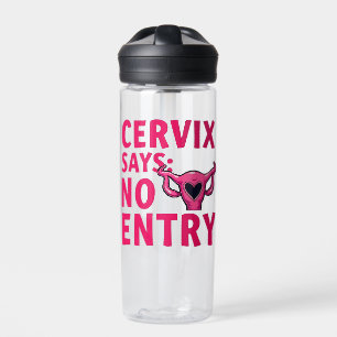 Cervix sagt keinen Eintrag Womb Pro Choreograf Abo Trinkflasche