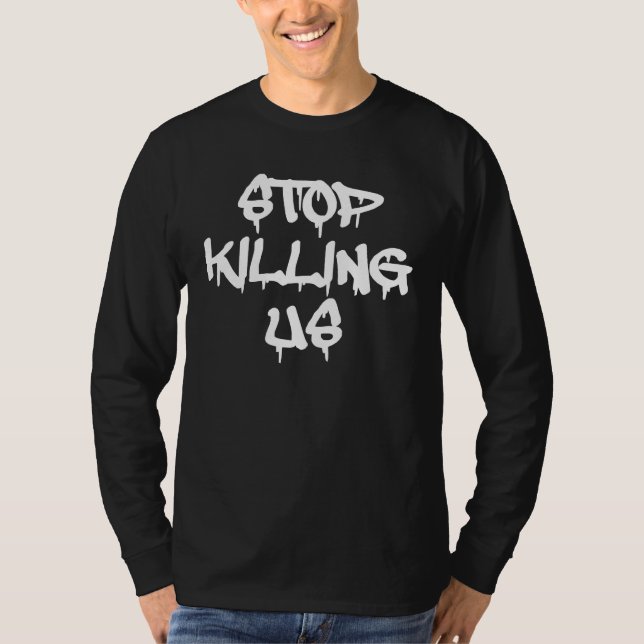 Cessez de nous tuer T-shirts (Devant)