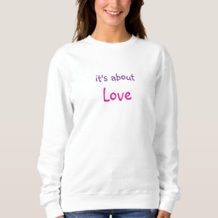 C'est à propos du sweatshirt de message d'amour