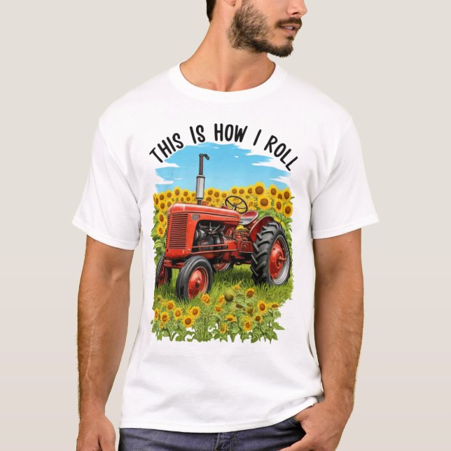 "C'Est Comme Ça Que Je Roule" Tracteur T-Shirt (Devant)