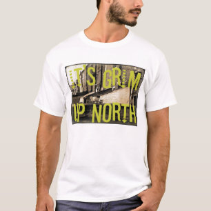C'est Grim Up North T-shirt