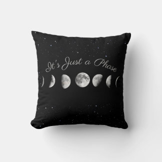 "C'est juste une phase" Coussin de la phase de la 