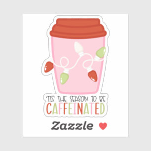 C'est la saison d'être caféiné Autocollant de Noël