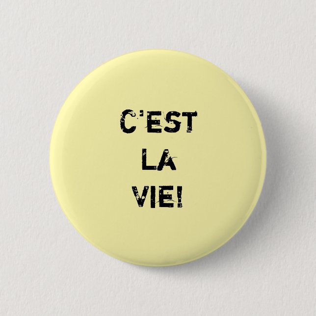 "C'est La Vie!" Internationaler Kostenvoranschlag. Button (Vorderseite)