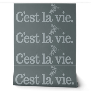 C'est la vie / So ist das Leben benutzerdefiniert Tapete