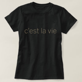 c'est la vie T-Shirt