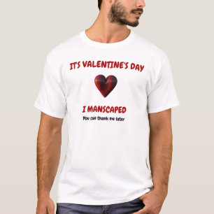 C'EST LE JOUR DE VALENTINE - J'AI MANSCAPÉ T-SHIRT