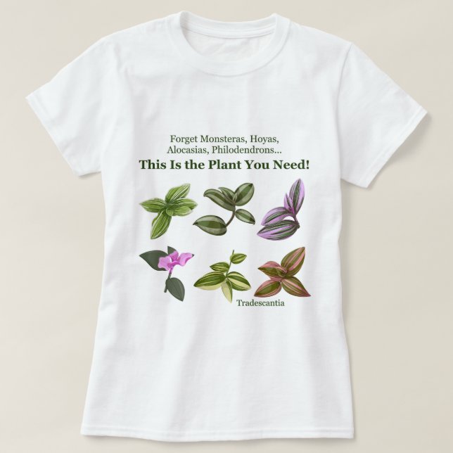 C'est le plante dont vous avez besoin de t-shirt (Design devant)