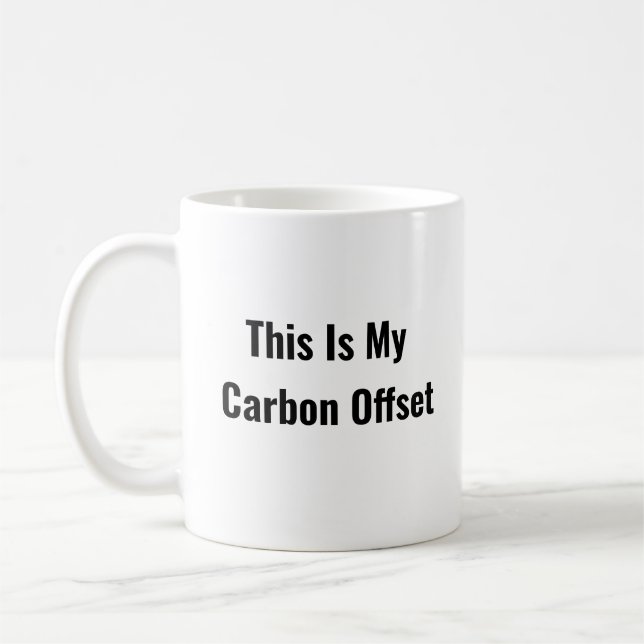 C'est ma tasse de café de décalage en carbone (Gauche)