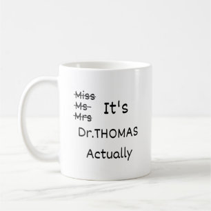 C'est Mlle Mme Dr. Dr. En fait Mug Personnalisé, P