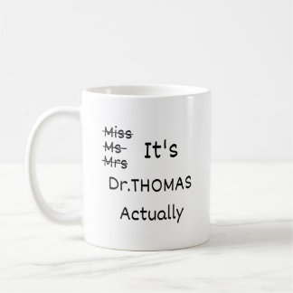 C'est Mlle Mme Dr. Dr. En fait Mug Personnalisé, P
