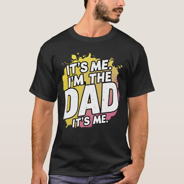 C'est moi, je suis le père. C'est mon T-shirt (Devant)