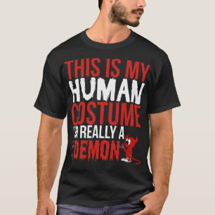 C'est mon costume humain vraiment un T-shirt de