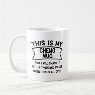 C'est mon mug de chimio et je vais le briser