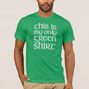 C'est mon seul T-shirt vert