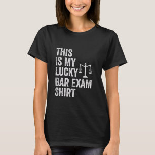 C'est mon t-shirt d'examen de barreau chanceux - D