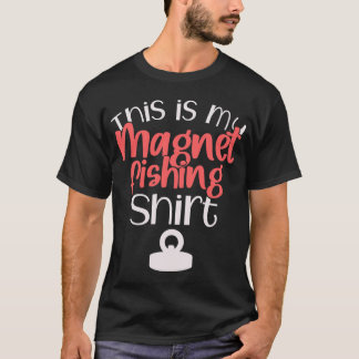 C'est mon T-shirt pour la pêche à l'aimant Cadeau